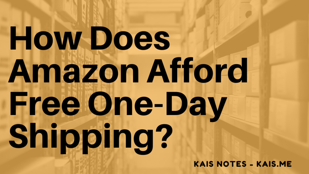 How Does Amazon Afford Free One-Day Shipping?