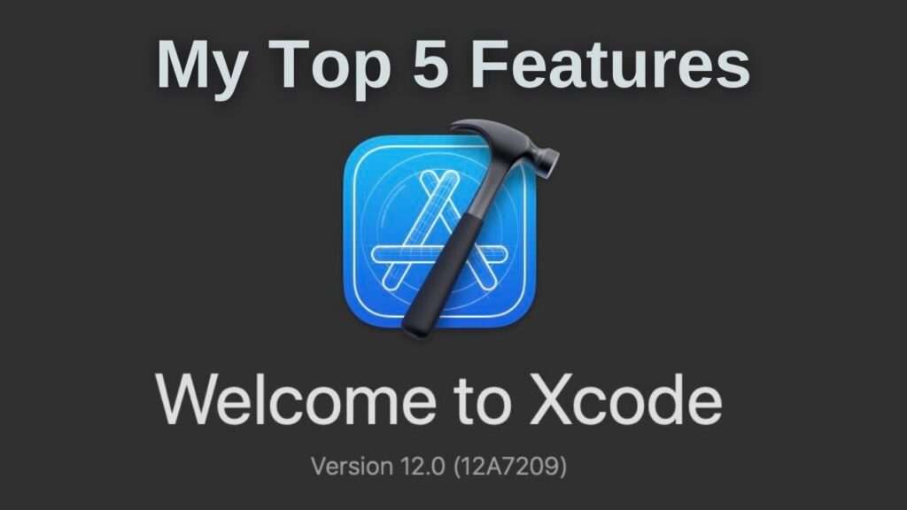 Xcode 12: Top 5 Features