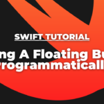 Swift Tutorial: How to Make a Floating Button Programmatically